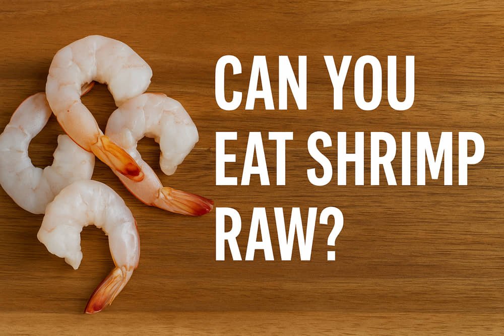 can you eat shrimp raw