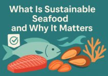 What Is Sustainable Seafood and Why It Matters: A Complete Guide for Conscious Consumers